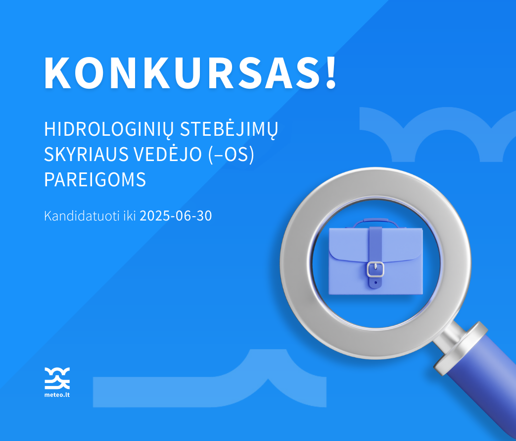 2025-06-16 | Konkursas į Hidrologinių stebėjimų skyriaus vedėjo (-os) pareigas